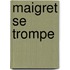 Maigret Se Trompe