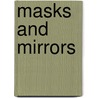 Masks and Mirrors by Bernard Carl Rosen
