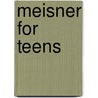 Meisner For Teens by Larry Silverberg
