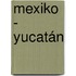 Mexiko - Yucatán