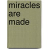Miracles Are Made by Lynette Louise