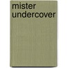 Mister Undercover by Alex Caine