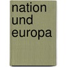 Nation Und Europa by Gabriele B. Clemens