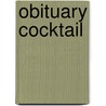 Obituary Cocktail door Kerri McCafferty