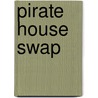 Pirate House Swap door Abie Longstaff