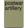 Postwar Artillery by Michael E. Haskew