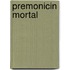 Premonicin Mortal