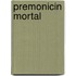 Premonicin Mortal