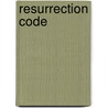 Resurrection Code door Lyda Morehouse