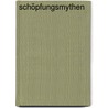Schöpfungsmythen by Monika Tworuschka