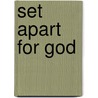 Set Apart for God door John Mulinde