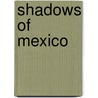 Shadows of Mexico door Onbekend