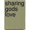 Sharing Gods Love door Barbara Rodgers