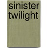 Sinister Twilight by Noel Barber