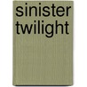 Sinister Twilight door Noel Barber