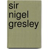 Sir Nigel Gresley by Geoffrey Hughes