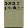 Sons Of Privilege by W. Eric Emerson