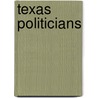 Texas Politicians by Mona Sizer
