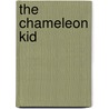 The Chameleon Kid by Elaine Marie Larson