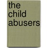 The Child Abusers by Colin Pritchard