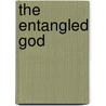 The Entangled God by Kirk Wegter-McNelly