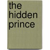 The Hidden Prince door Jeffrey E. Burkart