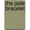 The Jade Bracelet door Wilma Wall