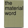 The Material Word door David Silverman