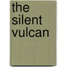 The Silent Vulcan door James Follett