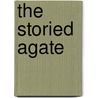 The Storied Agate door James Magnuson