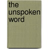 The Unspoken Word by Bruce Milem