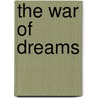 The War Of Dreams door Marc Auge