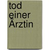 Tod einer Ärztin by Hansjörg Schneider