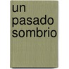 Un Pasado Sombrio door Amanda Quick