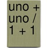 Uno + Uno / 1 + 1 door Carlos Mota