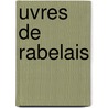 Uvres de Rabelais by Loi Johanneau
