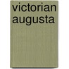 Victorian Augusta door Earle G. Shettleworth