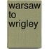 Warsaw to Wrigley