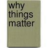 Why Things Matter by David M. Black