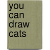 You Can Draw Cats door Gladys Emerson Cook