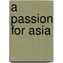 A Passion for Asia