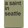 A Saint In Seattle door David Paul Jackson