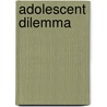 Adolescent Dilemma by Hyman Rodman