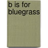 B is for Bluegrass door Shirley Menendez