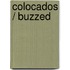 Colocados / Buzzed