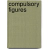 Compulsory Figures by Sir Henry Taylor