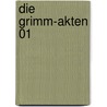 Die Grimm-Akten 01 door Michael Buckley