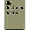 Die deutsche Hanse door Theodore Lindner