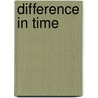 Difference In Time door Nancy Weiss Hanrahan