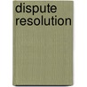 Dispute Resolution door Stephen B. Goldberg
